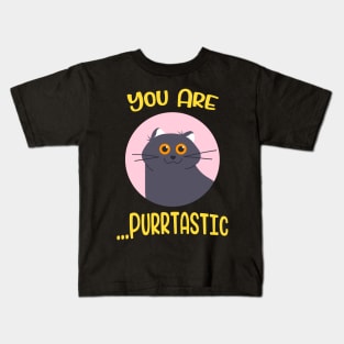 You are Purrtastic Cute Funny Cat Kitty Feline Pun Kids T-Shirt